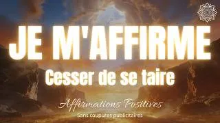 Miniature : Je m'affirme — Affirmations pour cesser de se rétrécir 💪