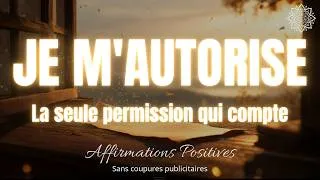 Miniature : Affirmations du MATIN — La seule autorisation qui compte, c'est la tienne 🌅