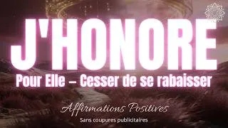 Miniature : J'honore — Affirmations douces pour cesser de se rabaisser (Pour Elle) 🌸