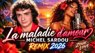 Miniature : La maladie d'amour - Michel Sardou - Remix 2026 - Zouk Love