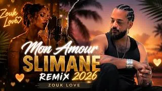 Miniature : Mon Amour - Slimane - Remix 2026 - Zouk Love