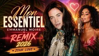 Miniature : Mon Essentiel - Emmanuel Moire - Remix 2026 - Zouk Love