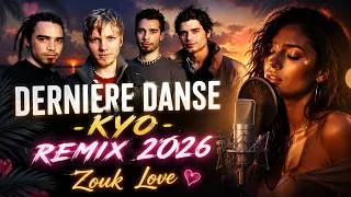 Miniature : Dernière Danse - Kyo - Remix 2026 - Zouk Love