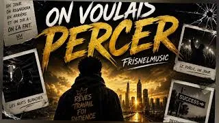 Miniature : 🎵 FrisnelMusic – On voulait percer (Clip officiel)