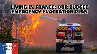 Miniature : Living in France: Our Budget Emergency Evacuation Plan