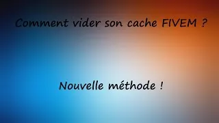 Miniature : TUTO : Comment vider son cache fiveM | Nouvelle méthode