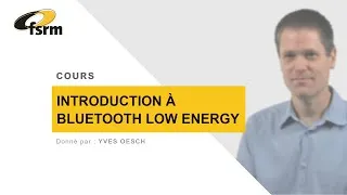 Miniature : Introduction à Bluetooth Low Energy - Cours FSRM avec Yves Oesch