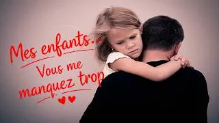 Miniature : mes enfant vous me manquez trop