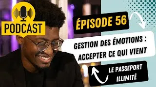 Miniature : Ep. 56 : gestion des émotions, comment prendre du recul et accepter ce qui vient ?
