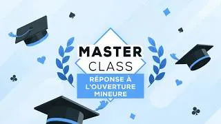 Miniature : Masterclass - Réponse à l'ouverture mineure
