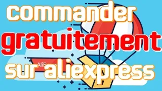 Miniature : Commander GRATUITEMENT sur Aliexpress !