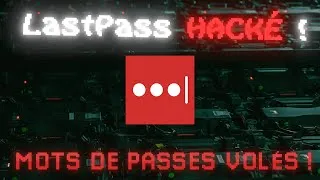 Miniature : LASTPASS S'EST FAIT HACKER: VOS MOTS DE PASSES VOLÉS !
