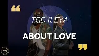 Miniature : TGD - About Love feat EYA (Paroles/Lyrics)