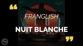 Miniature : Franglish - Nuit Blanche (paroles/lyrics)