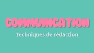 Miniature : COMMUNICATION - Techniques de rédaction