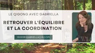 Miniature : RETROUVER L'ÉQUILIBRE & LA COORDINATION: Qigong avec Gabriella. #Équilibre #ÉlévationSpirituelle