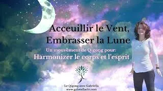 Miniature : Qigong avec Gabriella: Accueillir le Vent, Caresser la Lune #qigongmeditation, #espritpositif
