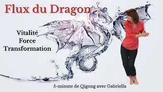 Miniature : Améliorer votre vitalité avec le Flux du Dragon: 5-minute de Qigong