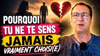 Miniature : Pourquoi tu n'es Jamais vraiment Choisi(e)