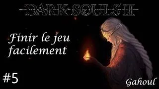 Miniature : DARK SOULS 3 - GUIDE #5 (Finir le jeu facilement)