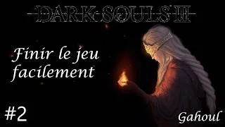 Miniature : DARK SOULS 3 - GUIDE #2 (Finir le jeu facilement)