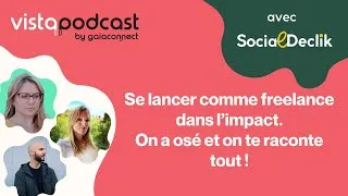 Miniature : Vistapodcast - S3 EP2 - Se lancer comme freelance dans l’impact, on a osé et on te raconte tout !