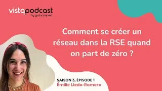 Miniature : Vistapodcast - S3 EP1 - Comment se créer un réseau dans la RSE quand on part de zéro?