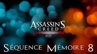 Miniature : Assassin’s Creed : Liberation [HD] - Séquence Mémoire 8 (VOSTFR)
