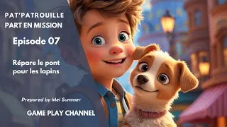 Miniature : LA PAT'PATROUILLE PART EN MISSION - EPISODE 7 - MEI SUMMER & GAME PLAY CHANNEL - FR