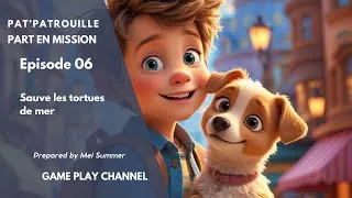 Miniature : LA PAT'PATROUILLE PART EN MISSION - EPISODE 6 - MEI SUMMER & GAME PLAY CHANNEL - FR