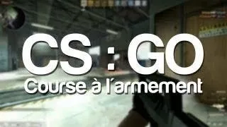 Miniature : Gameplay Live | Counter Strike : Global Offensive - Course à l'armement | (Shigeru)