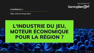 Miniature : GG Arena : conférence "L'industrie du jeu, moteur économique pour la région ?"