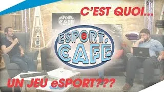 Miniature : [eSport Café] - pilote : C'est quoi un jeu eSport ?