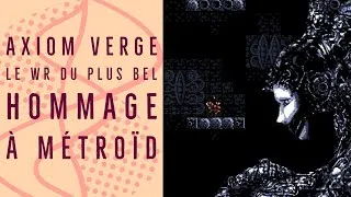 Miniature : AXIOM VERGE - 30'26 (WR) - SPEEDRUN COMMENTÉ