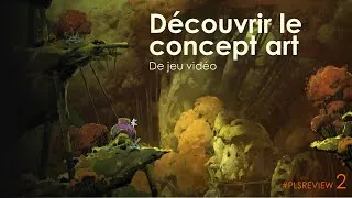 Miniature : #PLSReview 2 : Découvrir le concept art de jeu vidéo