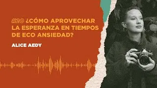 Miniature : 🇪🇸 #20 ¿CÓMO APROVECHAR LA ESPERANZA EN TIEMPOS DE ECO ANSIEDAD?