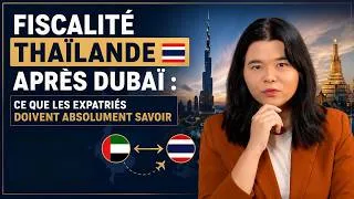 Miniature : Fiscalité Thaïlande 🇹🇭 après Dubaï : ce que les expatriés doivent absolument savoir