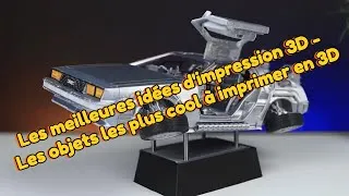 Miniature : Les meilleures idées d'impression 3D | Les objets les plus cool à imprimer en 3D