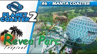 Miniature : 🌳Planet Coaster 2 - Revea Parc Tropical | Manta Coaster !!!