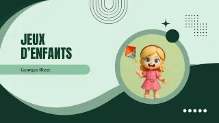 Miniature : Jeux d’enfants – Georges Bizet