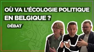 Miniature : OÙ VA L'ÉCOLOGIE POLITIQUE EN BELGIQUE ? - Débat