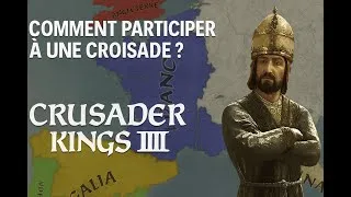Miniature : CK3 - Comment participer à une croisade ? (Crusader Kings 3) Déroulement, Bénéficiaire, Contribution