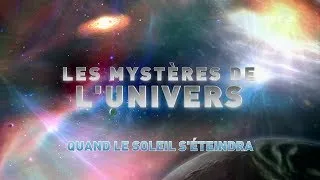 Miniature : L'Univers Et Ses Mystères - S05E08 - Quand Le Soleil S'Eteindra [FINAL] [HD]