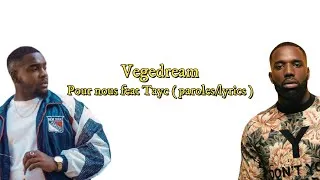 Miniature : Vegedream - Pour nous feat Tayc ( paroles/lyrics )