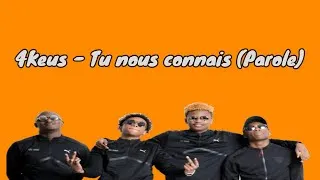 Miniature : 4KEUS - Tu nous connais (Parole)