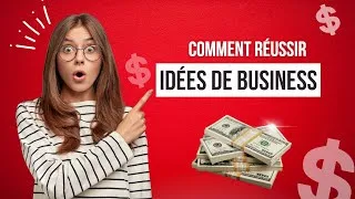 Miniature : Comment réussir en affaires   D’où vient l’idée pour entreprendre