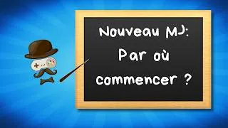 Miniature : Nouveaux MJs : Par où commencer ?