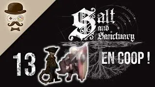 Miniature : L'art New Age - Salt and Sanctuary- Épisode 13 - Geek et Distingués
