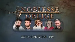 Miniature : [JDR Noblesse Oblige - EP4]
