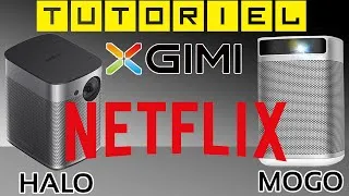 Miniature : XGIMI Mogo Pro & Halo : NETFLIX Installation [TUTORIEL]